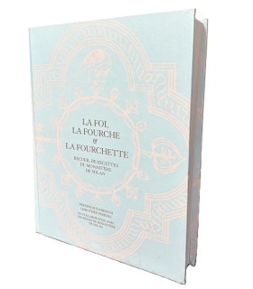Livre de recettes : la Foi, la Fourche & la Fourchette